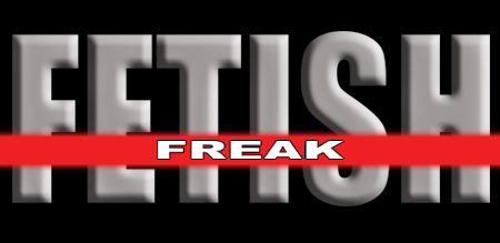 ETISH FREAK - everything fetish